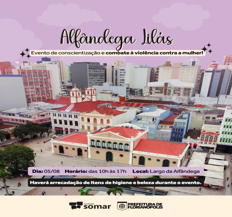 PREFEITURA DE FLORIANÓPOLIS PROMOVE “ALFÂNDEGA LILÁS”