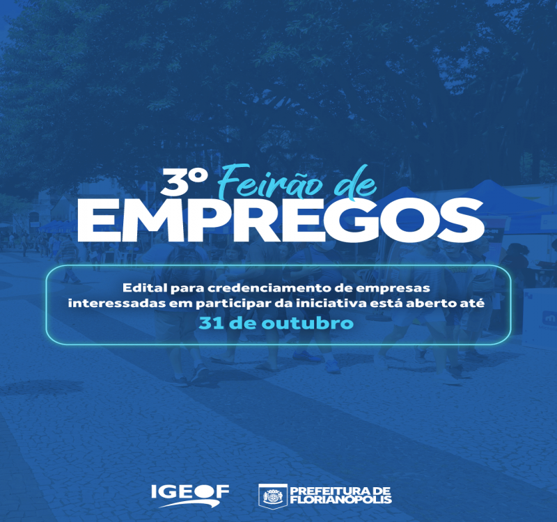 Prefeitura de Florianópolis lança edital para empresas interessadas em participar do 3º Feirão de Empregos