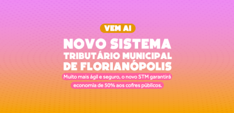 Novo Sistema Tributário Municipal (STM)