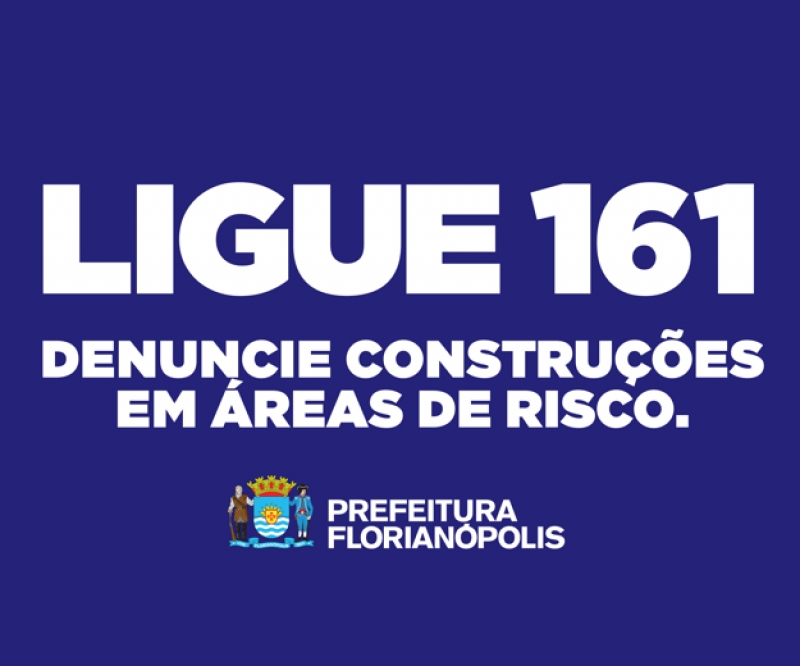 Denuncia em áreas de risco, ligue 161