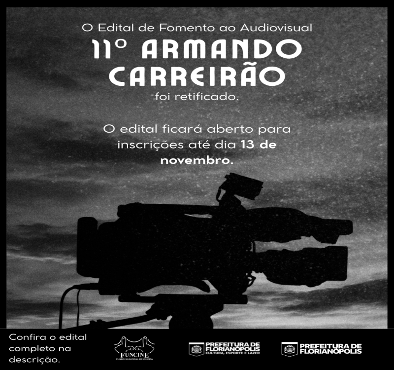 O Edital de Fomento ao Audiovisual – 11º Armando Carreirão passou por retificação e o prazo de 07 dias para inscrições foi reiniciado. Cadastre propostas até 13 de novembro. 