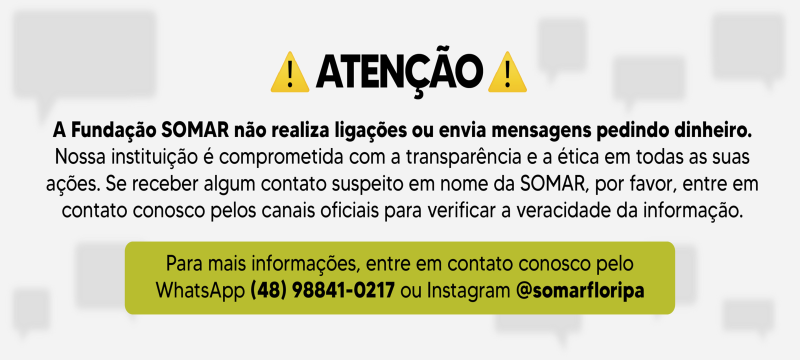 Fundação SOMAR não realiza ligações ou envia mensagens pedindo dinheiro