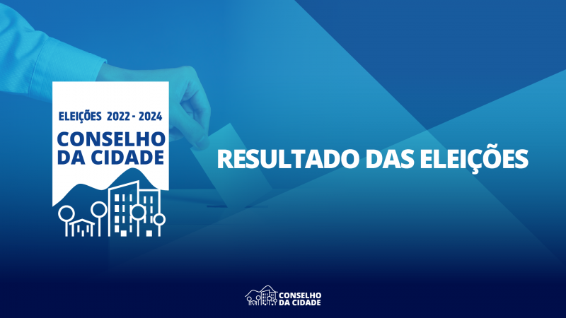 Publicado o resultado das eleições para o Conselho da Cidade, mandato 2022 - 2024