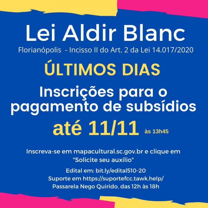 Amanhã é o último dia para as pessoas se inscreverem, para receber o subsídio do inciso 2 da Lei Aldir Blanc
