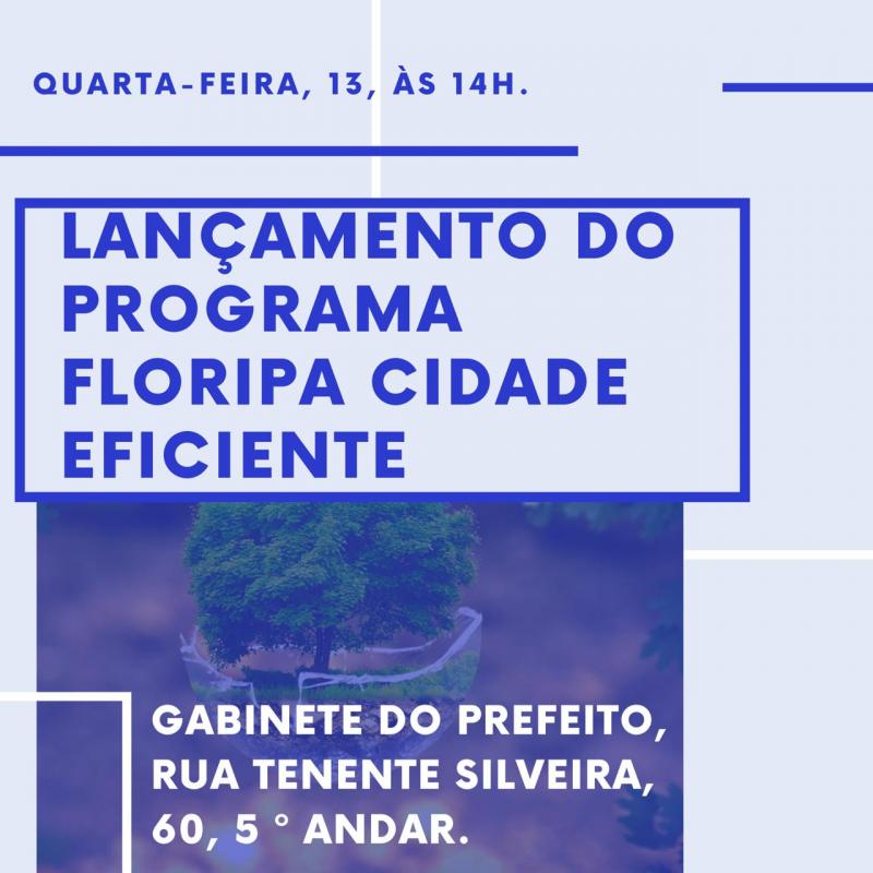 Lançamento do programa Floripa Cidade Eficiente 