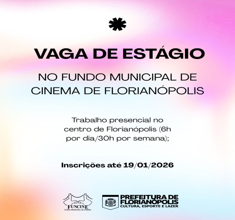  Inscrições para vaga de estágio no Fundo Municipal de Cinema de Florianópolis ficam abertas até dia 19/01.