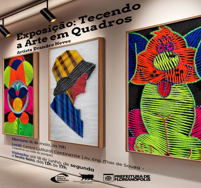 Exposição “Tecendo a Arte em Quadros” de Evandro Neves