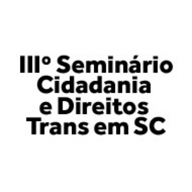 III Seminário Cidadania e Direitos Trans 