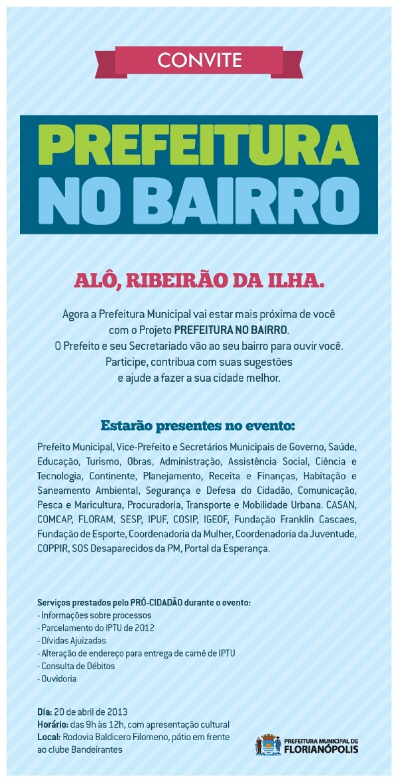“Prefeitura no Bairro” deste sábado será no Ribeirão da Ilha