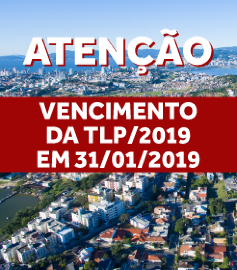ATENÇÃO - VENCIMENTO DA TLP/2019 EM 31/01/2019