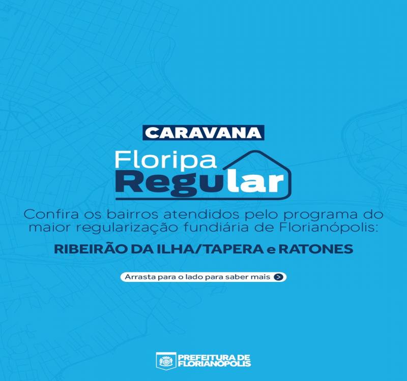 Prefeitura anuncia novas datas e locais de atendimento da caravana Floripa Regular