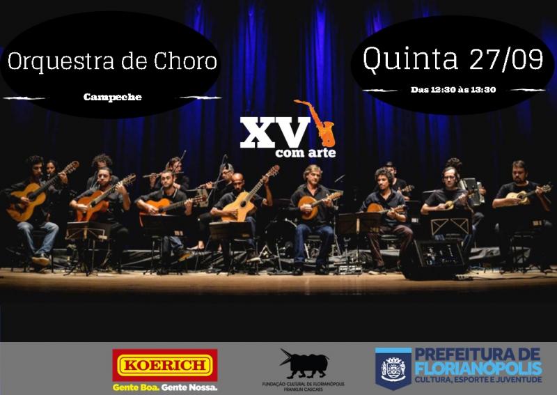 Orquestra de Choro do Campeche é a atração do XV com Arte
