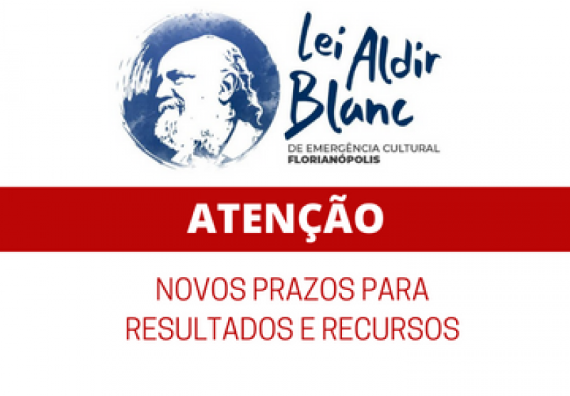 Novas datas para divulgação de resultados e recursos da Lei Aldir Blanc