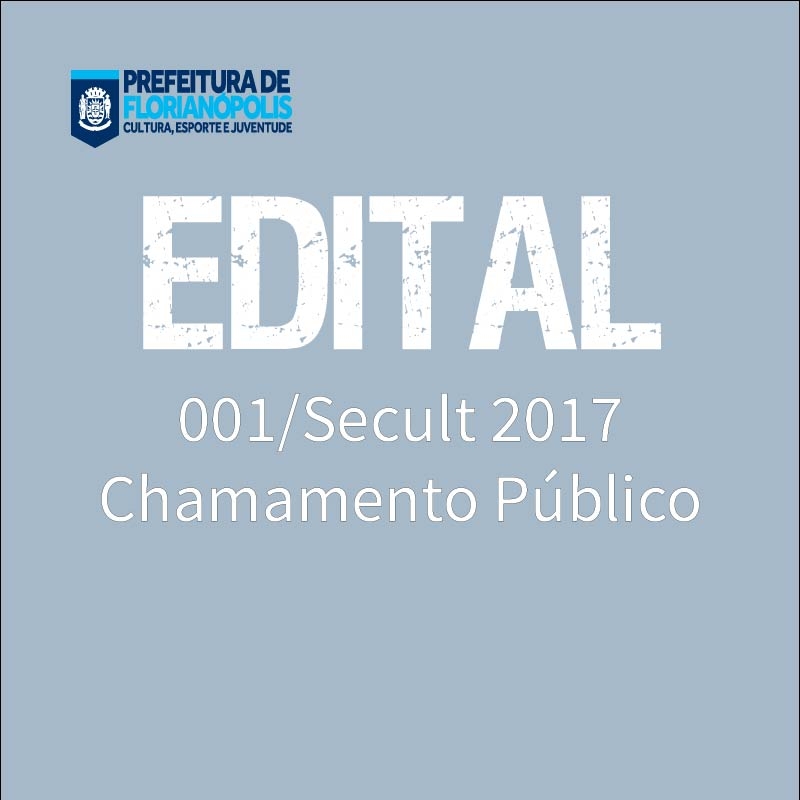 Edital 001/Secult 2017 - Chamamento Público