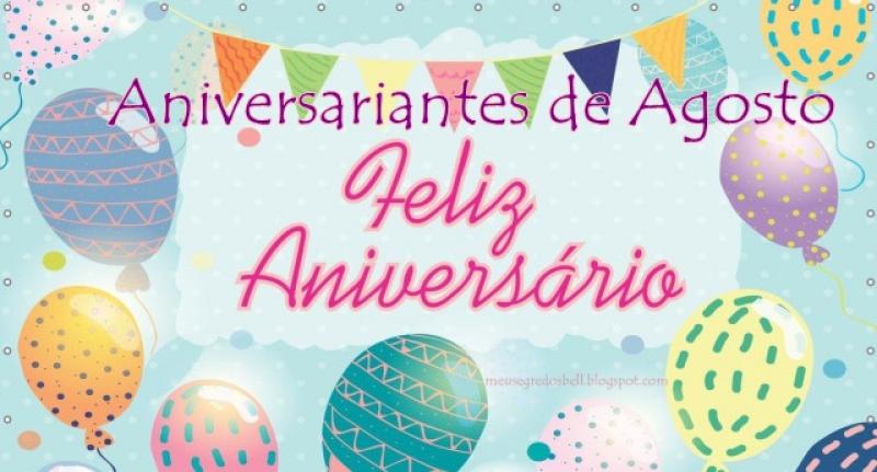 Aniversariantes do mês de Agosto